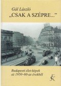 Gál László - "Csak a szépre..." (Dedikált)