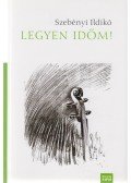 Szebényi Ildikó - Legyen időm!