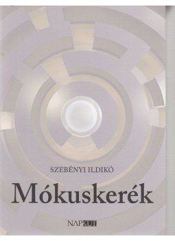 Szebényi Ildikó - Mókuskerék (dedikált) Szebényi Ildikó - Mókuskerék (dedikált), Budapest 2018 antikvár könyv