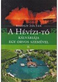 Balogh Zoltán - A Hévízi-tó kálváriája egy orvos szemével II. (dedikált)