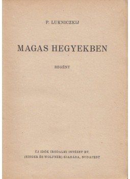 P. Lukniczkij - Magas hegyekben P. Lukniczkij - Magas hegyekben, Budapest 0 antikvár könyv