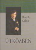 Roszik Gábor - Útközben (dedikált)
