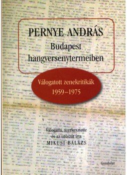 Pernye András - Budapest hangversenytermeiben, Budapest 2012 antikvár könyv