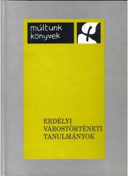 Pál Judit, Fleisz János - Erdélyi várostörténeti tanulmányok Pál Judit, Fleisz János - Erdélyi várostörténeti tanulmányok, Csíkszereda 2001 antikvár könyv