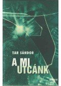Tar Sándor - A mi utcánk