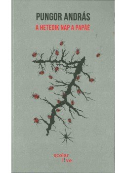 Pungor András - A hetedik nap a papáé (dedikált) Pungor András - A hetedik nap a papáé (dedikált), Budapest 2019 antikvár könyv