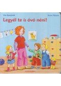 Eva Spanjardt,Susan Niessen - Legyél te is óvó néni!