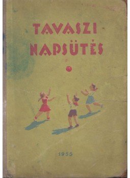 Bakó László - Tavaszi napsütés Bakó László - Tavaszi napsütés, Uzshorod 1955 antikvár könyv