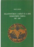 Rácz János - Balatonfüred a szőlő és a bor nemzetközi városa 1987-2007
