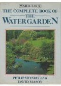 Philip Swindells,David Mason - The Complete Book of the Water Garden