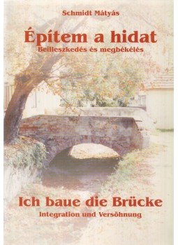Schmidt Mátyás - Építem a hidat / Ich baue die Brücke, Budapest 2002 antikvár könyv