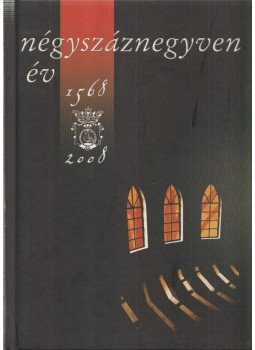 Dr. Szabó Árpád - Négyszáznegyven év 1568-2008 Dr. Szabó Árpád - Négyszáznegyven év 1568-2008, Kolozsvár 2008 antikvár könyv