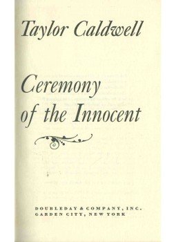 Taylor Caldwell - Ceremony of the Innocent Taylor Caldwell - Ceremony of the Innocent, New York 0 antikvár könyv