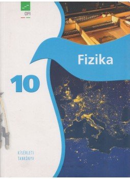 Csík Zoltán, Tóthné Szalontay Anna - Fizika 10. Csík Zoltán, Tóthné Szalontay Anna - Fizika 10., 2015 antikvár könyv
