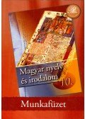 Fenyő D. György,Hajas Zsuzsa - Magyar nyelv és irodalom 10. Munkafüzet
