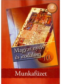 Fenyő D. György, Hajas Zsuzsa - Magyar nyelv és irodalom 10. Munkafüzet, Debrecen 2003 antikvár könyv