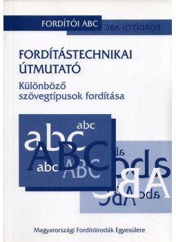 Környei Tibor - Fordítástechnikai útmutató Környei Tibor - Fordítástechnikai útmutató, Budapest 2006 antikvár könyv