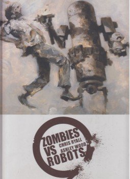 Chris Ryall - Zombies vs Robots Chris Ryall - Zombies vs Robots, 2007 antikvár könyv