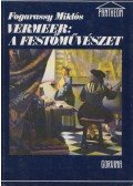 Fogarassy Miklós - Vermeer: a festőművészet