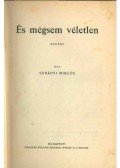 Surányi Miklós,Stratz, Rudolf - És mégsem véletlen; A gazdátlan trón; Régi regény (3 mű egybekötve)