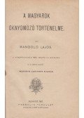 Mangold Lajos - A magyarok oknyomozó történelme.