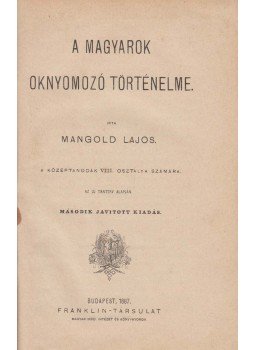Mangold Lajos - A magyarok oknyomozó történelme., Budapest 1887 antikvár könyv