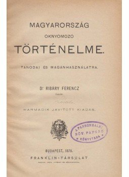 Dr. Ribáry Ferencz - Magyarország oknyomozó történelme, Budapest 1878 antikvár könyv