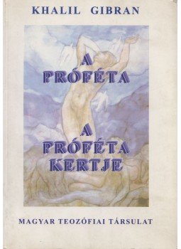 Kahlil Gibran - A próféta / A próféta kertje Kahlil Gibran - A próféta / A próféta kertje, 2002 antikvár könyv