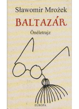 Slawomir Mrozek - Baltazár Slawomir Mrozek - Baltazár, Budapest 2007 antikvár könyv