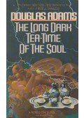 Douglas Adams - The Long Dark Tea-Time of the Soul