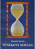 Román István - Tünékeny ifjúság