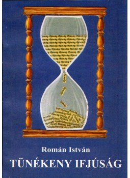 Román István - Tünékeny ifjúság Román István - Tünékeny ifjúság, 0 antikvár könyv