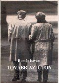Román István - Tovább az úton (dedikált)