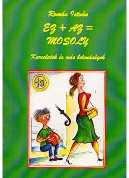 Román István - Ez+Az=Mosoly Román István - Ez+Az=Mosoly, 0 antikvár könyv