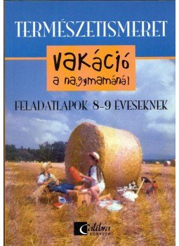 Réz Gáborné dr. - Vakáció a nagymamánál - Természetismeret feladatlapok 8-9 éveseknek Réz Gáborné dr. - Vakáció a nagymamánál - Természetismeret feladatlapok 8-9 éveseknek, Budapest 1997 antikvár könyv