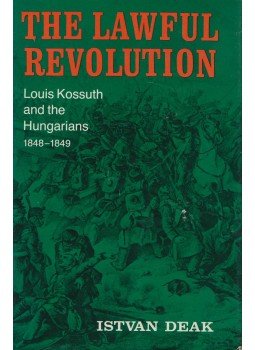 Deák István - The Lawful Revolution Deák István - The Lawful Revolution, New York 1979 antikvár könyv