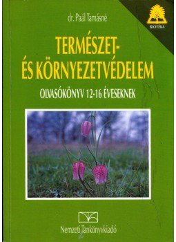 Dr. Paál Tamásné - Természet- és környezetvédelem olvasókönyv 12-16 éveseknek Dr. Paál Tamásné - Természet- és környezetvédelem olvasókönyv 12-16 éveseknek, Budapest 1998 antikvár könyv