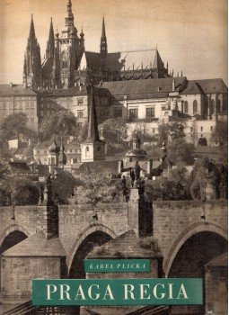 Karel Plicka - Praga Regia Karel Plicka - Praga Regia, Prága 1960 antikvár könyv