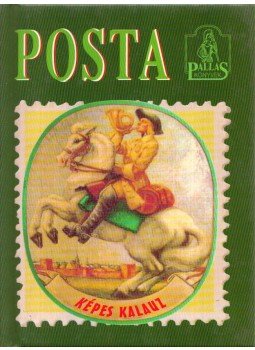 Horváth Károly, Rákóczi Margit - Posta - Képes kalauz Horváth Károly, Rákóczi Margit - Posta - Képes kalauz, Budapest 1998 antikvár könyv