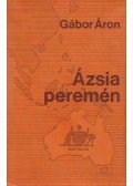 Gábor Áron - Ázsia peremén (aláírt)