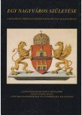 F. Dózsa Katalin,Szvoboda Dománszky Gabriella - Egy nagyváros születése