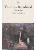 Thomas Bernhard - Die Kälte
