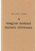 Málnási Ödön - A magyar nemzet őszinte története