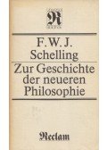 Schelling, Friedrich Wilhelm Joseph - Zur Geschichte der neueren Philosophie