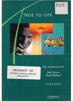 Ruth Gairns, Stuart Redman - True to Life Pre-Intermediate Ruth Gairns, Stuart Redman - True to Life Pre-Intermediate, Cambridge 1998 antikvár könyv