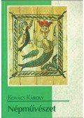 Kovács Károly - Népművészet