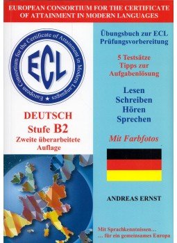 Andreas Ernst - ECL Übungsbuch zur Prüfungsvorbereitung Deutsch - Stufe B2 (Mittelstufe), Nyíregyháza 2012 antikvár könyv