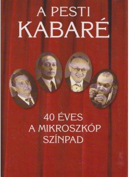 Molnár Gál Péter - A pesti kabaré (Sas József által dedikált) Molnár Gál Péter - A pesti kabaré (Sas József által dedikált), Budapest 2007 antikvár könyv