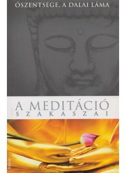 Dalai Láma - A meditáció szakaszai Dalai Láma - A meditáció szakaszai, Budapest 2012 antikvár könyv