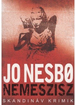 Jo Nesbo - Nemeszisz Jo Nesbo - Nemeszisz, Budapest 2016 antikvár könyv